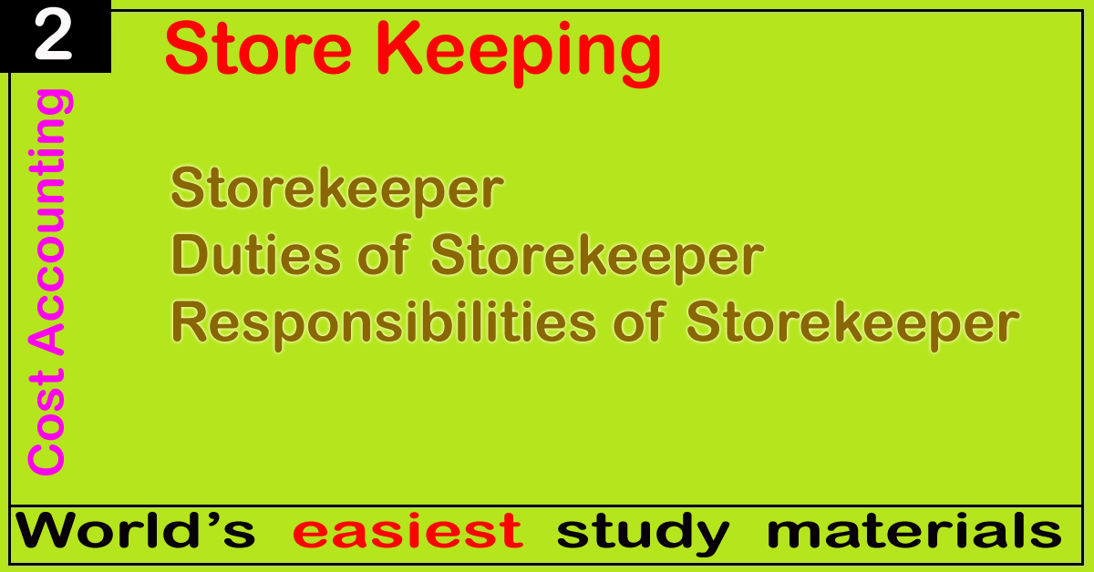Storekeeper | Duties Of Storekeeper | Responsibilities Of Storekeeper